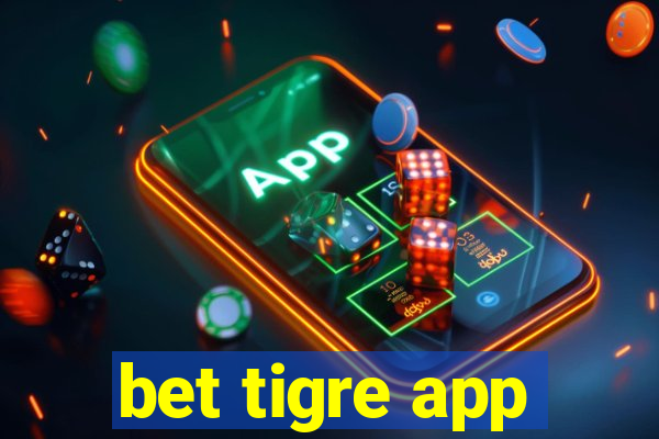 bet tigre app