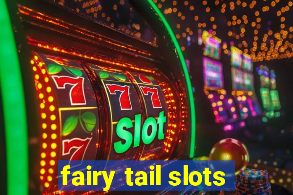 fairy tail slots