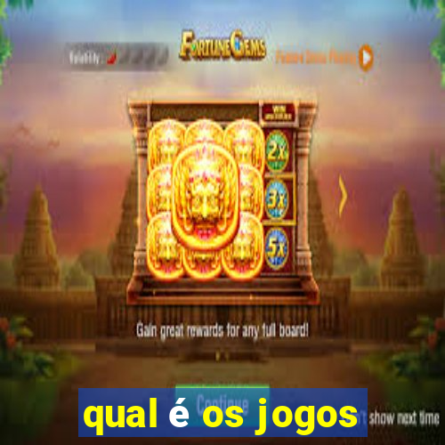 qual é os jogos