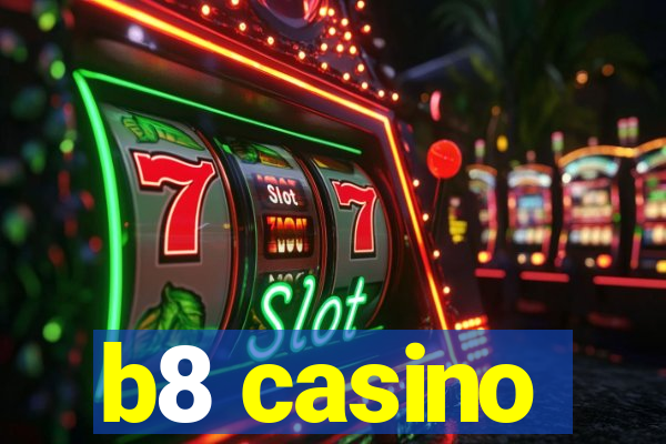 b8 casino