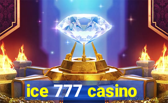 ice 777 casino