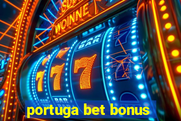 portuga bet bonus