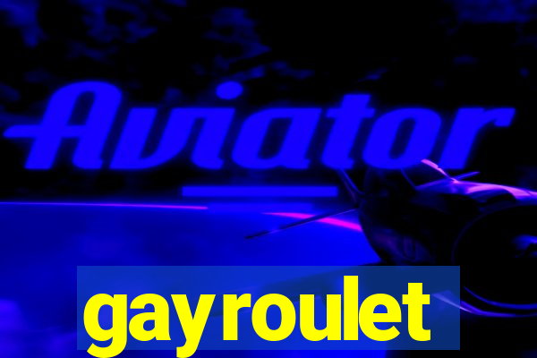 gayroulet