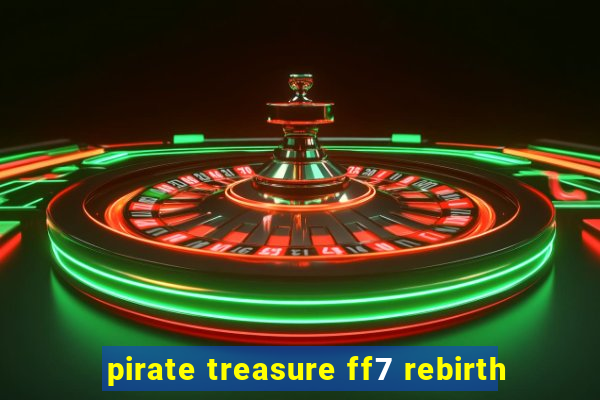 pirate treasure ff7 rebirth