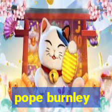 pope burnley