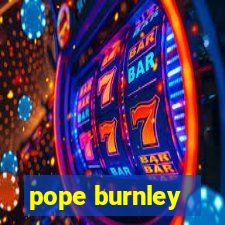 pope burnley