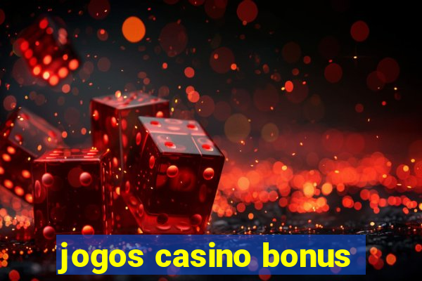 jogos casino bonus