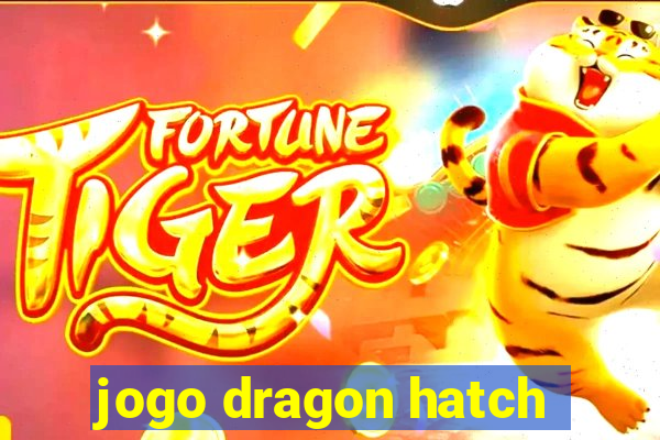 jogo dragon hatch