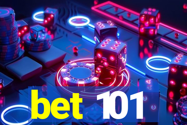 bet 101