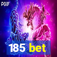 185 bet