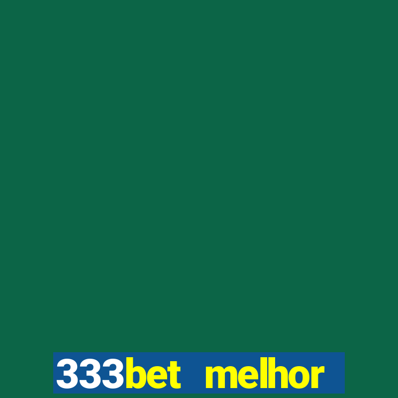 333bet melhor horário para jogar