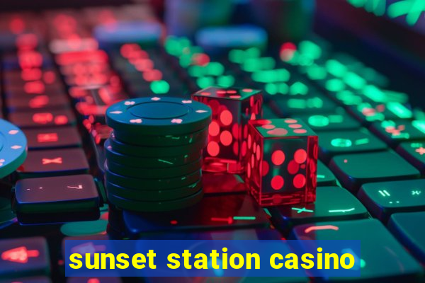 sunset station casino