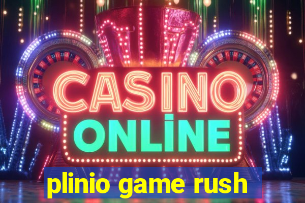 plinio game rush