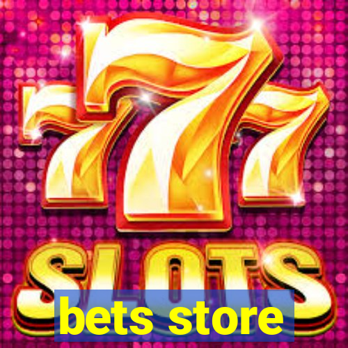 bets store