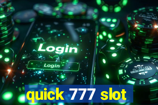 quick 777 slot