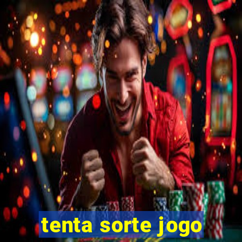 tenta sorte jogo