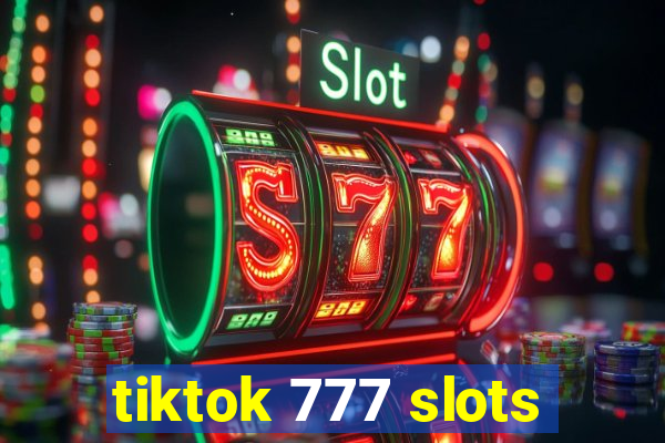 tiktok 777 slots