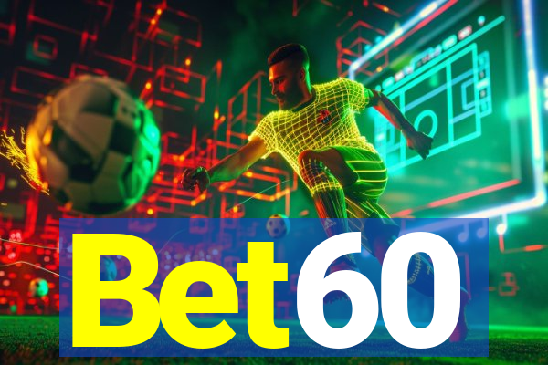 Bet60