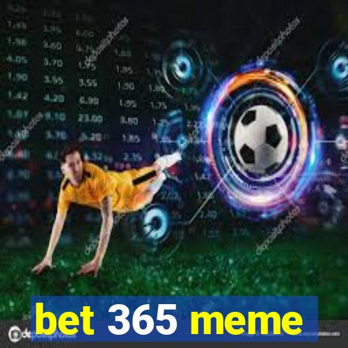 bet 365 meme