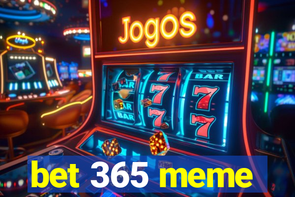 bet 365 meme