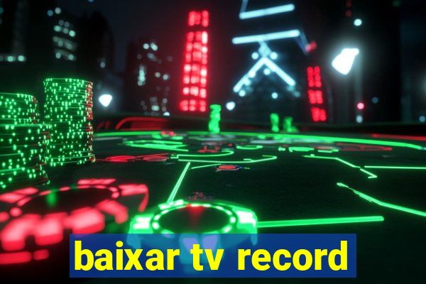 baixar tv record