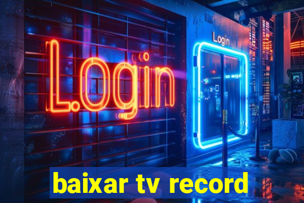 baixar tv record