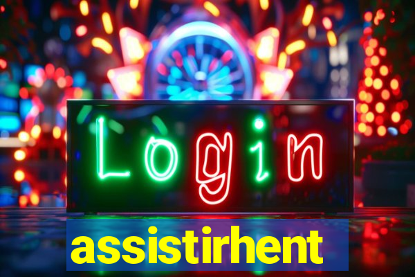 assistirhent