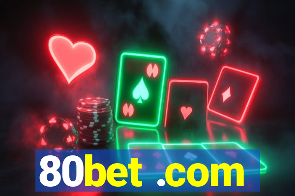 80bet .com