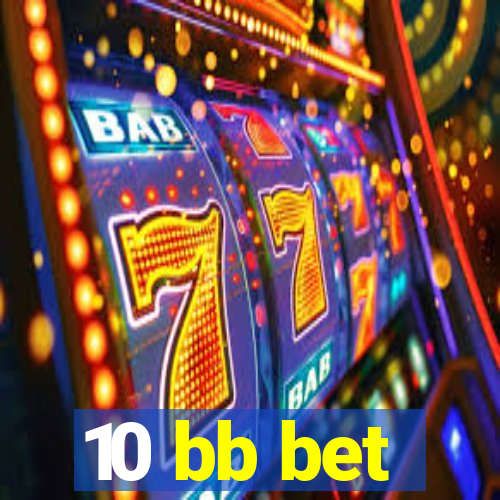 10 bb bet