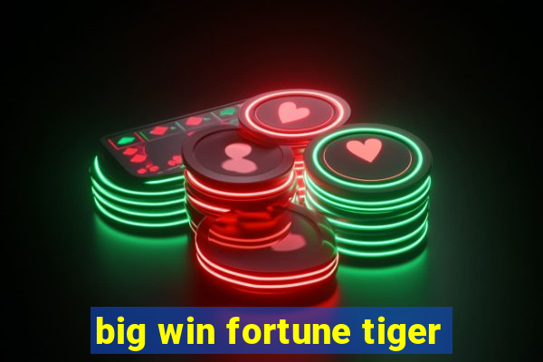 big win fortune tiger