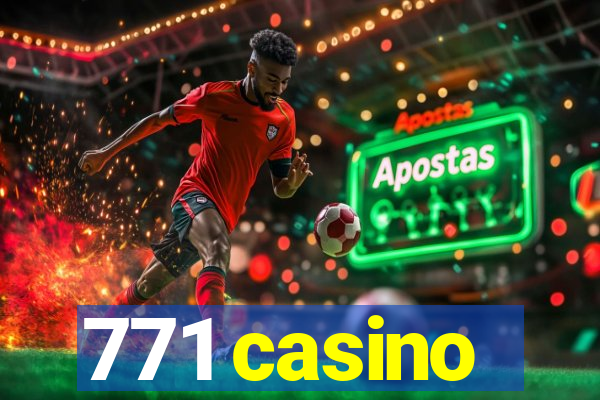 771 casino