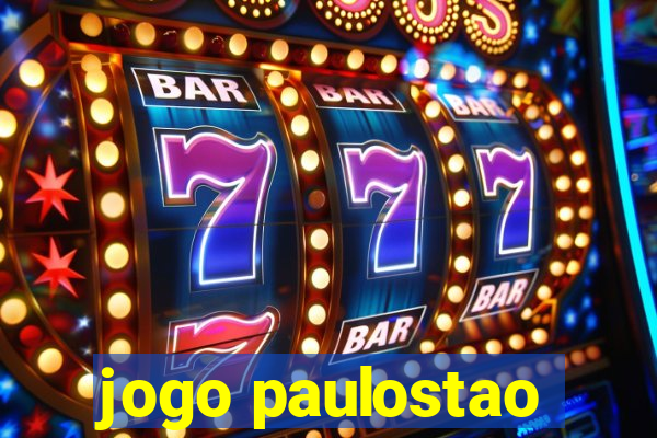 jogo paulostao