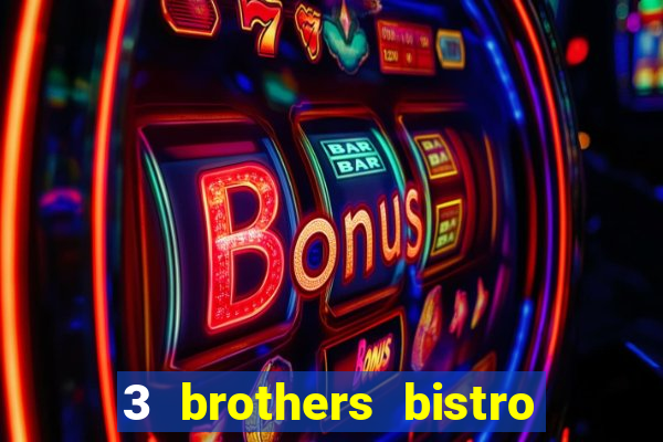 3 brothers bistro and casino