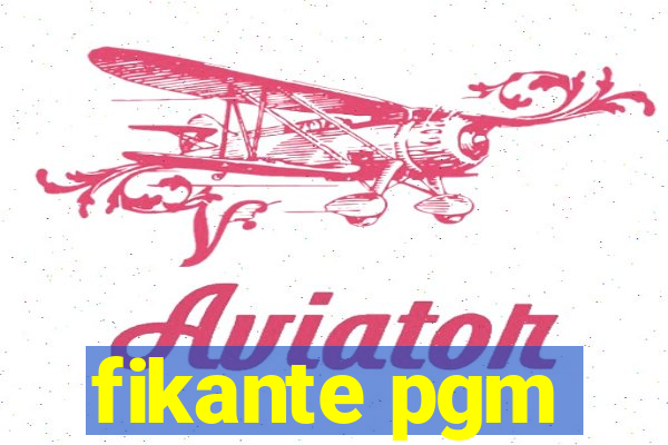 fikante pgm