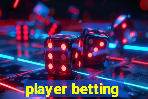 player betting