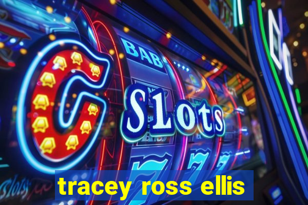 tracey ross ellis