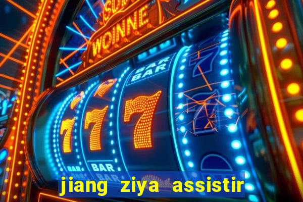 jiang ziya assistir online dublado