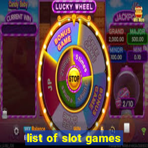 list of slot games