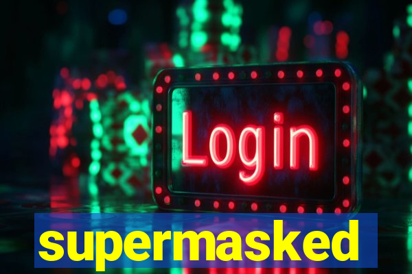 supermasked