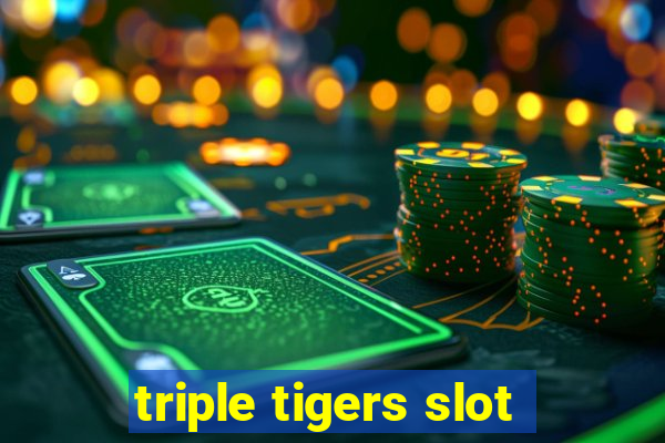 triple tigers slot