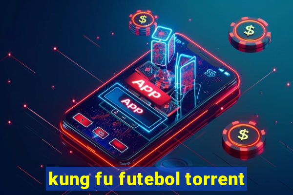 kung fu futebol torrent