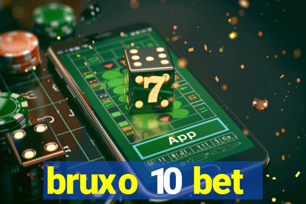 bruxo 10 bet