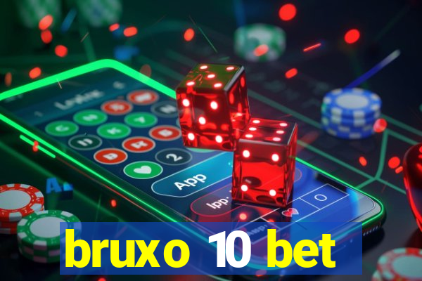 bruxo 10 bet