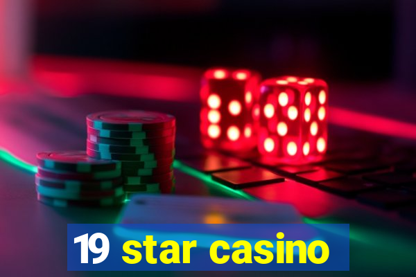 19 star casino