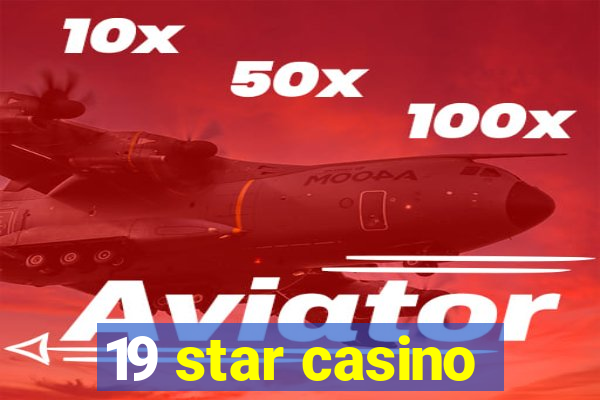 19 star casino