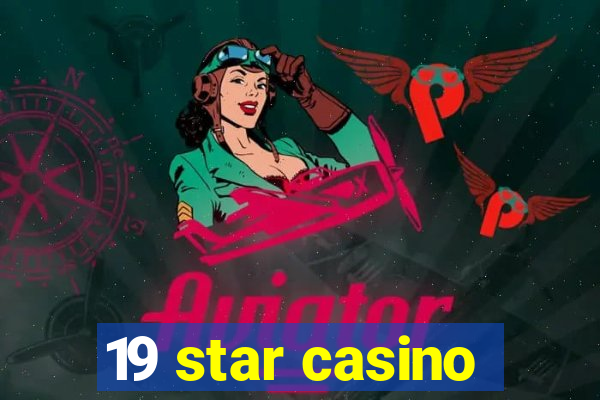 19 star casino