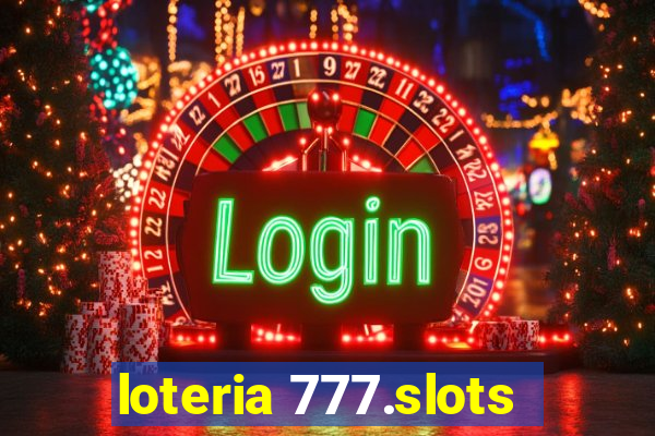 loteria 777.slots