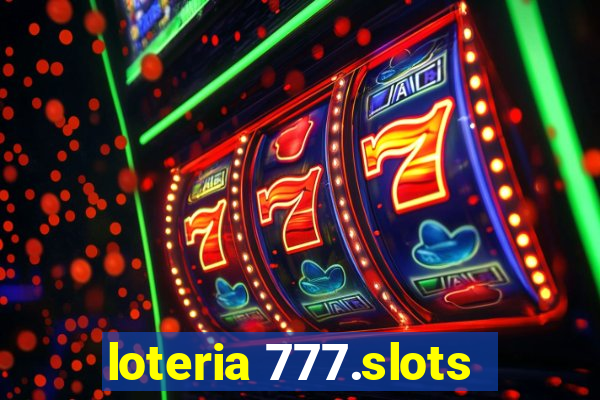 loteria 777.slots