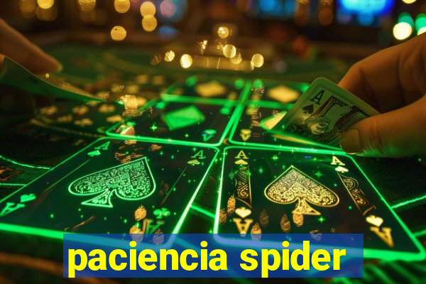 paciencia spider