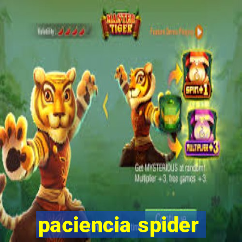 paciencia spider